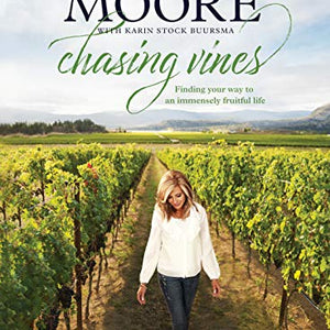 Chasing Vines Group Experience: Finding Your Way to an Immensely Fruitful Life (Kindle) -- By Beth Moore -- A Study Guide for Small Groups