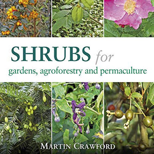 Shrubs for Gardens, Agroforestry and Permaculture